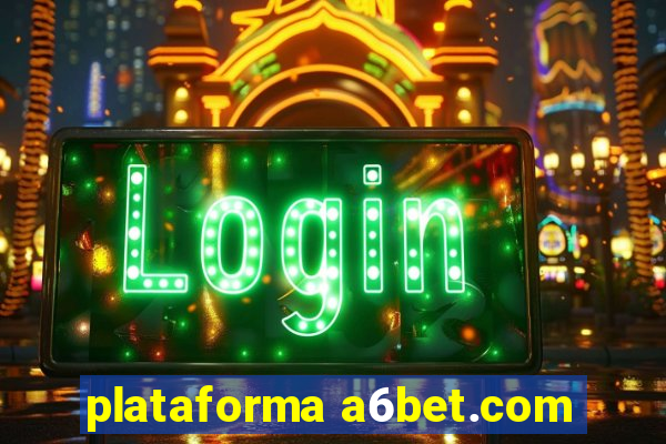 plataforma a6bet.com